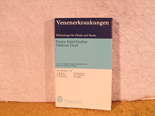 Venenerkrankungen : Phlebologie für Klinik und Praxis. - Haid-Fischer, Freya und Helmut Haid