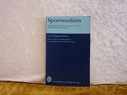 Sportmedizin, Einführung für Ärzte, Lehrer, Trainer, Studenten und Sportler,