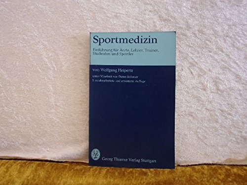 9783133473057: Sportmedizin: Einf. für Ärzte, Lehrer, Trainer, Studenten u. Sportler (Flexibles Taschenbuch : Med) (German Edition)