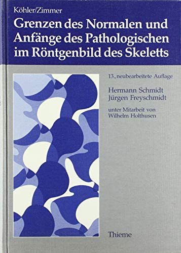 Beispielbild fr Grenzen des Normalen und Anfnge des Pathologischen im Rntgenbild des Skeletts [Gebundene Ausgabe] Rntgendiagnostik Skelett Pathologie Rntgenbild Fehlbildung Deformitten Frakturen Subluxation Luxation Nekrose Entzndung Tumor Alban Khler (Autor), Emil-Afred Zimmer (Autor), Hermann Schmidt (Autor) Rntgendiagnostik Pathologie Radiologie Skelett zum Verkauf von BUCHSERVICE / ANTIQUARIAT Lars Lutzer