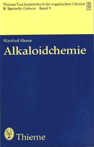 Alkaloidchemie (Thieme-Taschenlehrbuch der organischen Chemie ; 9: B, Spezielle Gebiete) (German Edition) (9783133818018) by Hesse, Manfred