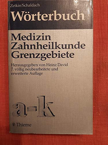 Beispielbild fr Zetkin-Schaldach Wrterbuch der Medizin, Zahnheilkunde und Grenzgebiete. Band 1: a-k (7., vllig neu bearb. und erw. Auflage) zum Verkauf von Schueling Buchkurier