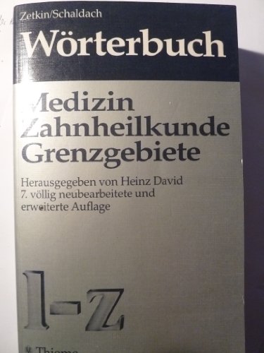 Wörterbuch der Medizin, Zahnheilkunde und Grenzgebiete; Teil: Bd. 2., L - Z Nr.3029 - ZETKIN-SCHALDACH.