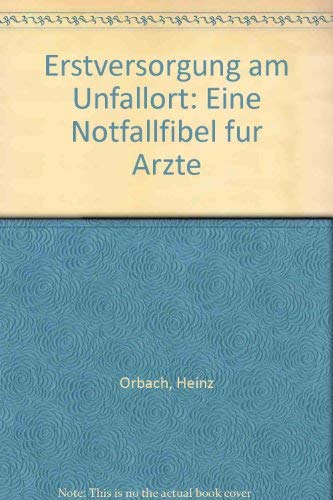 Beispielbild fr Erstversorgung am Unfallort - Eine Notfallfibel fr rzte - zum Verkauf von Martin Preu / Akademische Buchhandlung Woetzel