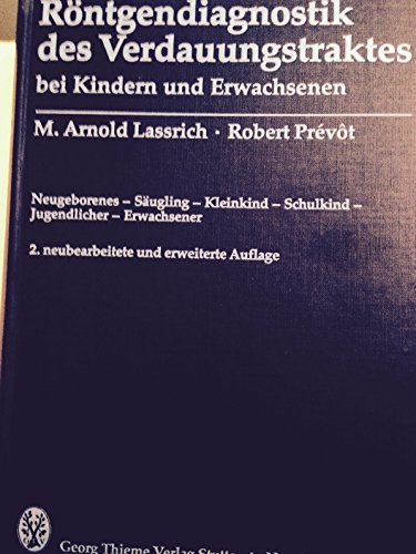 Imagen de archivo de Rntgendiagnostik des Verdauungstraktes bei Kindern und Erwachsenen - Rntgenologische Untersuchungsmethoden, Spezialver- a la venta por Martin Preu / Akademische Buchhandlung Woetzel