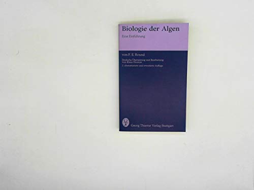 Beispielbild fr Biologie der Algen. Eine Einfhrung [Gebundene Ausgabe] von F. E. Round (Autor), Klaus Drumm (Autor) Frank E. Round Frank Eric Round zum Verkauf von BUCHSERVICE / ANTIQUARIAT Lars Lutzer