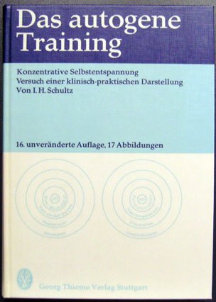 Das autogene Training. Konzentrative Selbstentspannung. Versuch einer klinisch-praktischen Darstellung. [Von I. H. Schultz]. - Schultz, J. H.