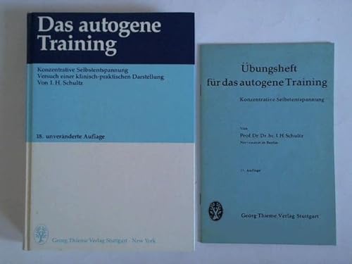 Das autogene Training. Konzentrative Selbstentspannung: Versuch einer klinisch-praktischen Darstellung - I H Schultz