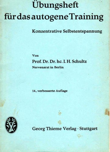 Übungsheft für das Autogene Training : Konzentrative Selbstentspannung. - Schultz, Prof.Dr.Dr.hc. I. H.