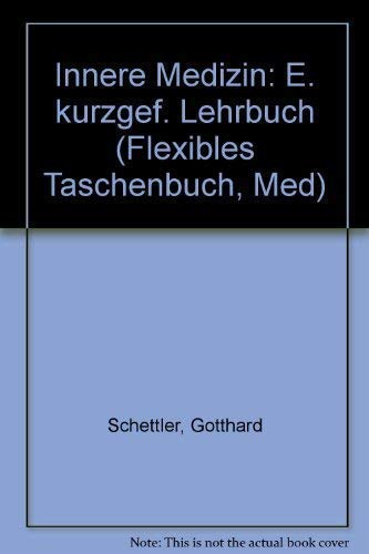 Innere Medizin, Ein kurzgefaßtes Lehrbuch, Band I und II, Auf den Gegenstandskatalog der AOÄ abgestimmt - Schettler Gotthard