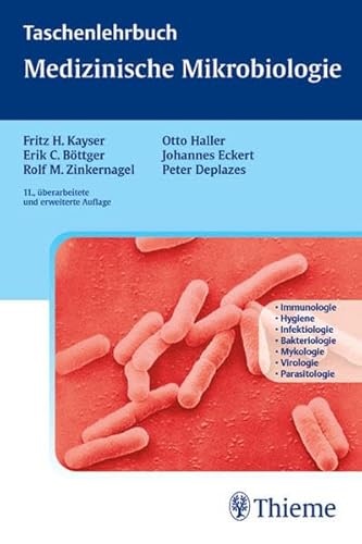 Beispielbild fr Medizinische Mikrobiologie: Grundlagen, Bakteriologie, Mykologie, Virologie, Parasitologie, Organsysteme Kayser, Fritz H; Bttger, Erik C; Zinkernagel, Rolf M; Haller, Otto; Eckert, Johannes; Deplazes, Peter; Voll, Markus; BIT map, Mannheim and Buscher-Ehrat, Salome zum Verkauf von BUCHSERVICE / ANTIQUARIAT Lars Lutzer