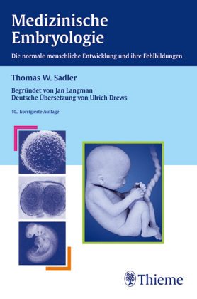 Imagen de archivo de Medizinische Embryologie. Die normale menschliche Entwicklung und ihre Fehlbildungen ; [mit Schlssel zum Gegenstandskatalog]. a la venta por Grammat Antiquariat