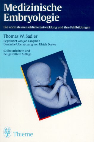 9783134466096: Medizinische Embryologie. Die normale menschliche Entwicklung und ihre Fehlbildungen.9., berarb. u. neugest. Aufl.