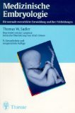 Medizinische Embryologie. Die normale menschliche Entwicklung und ihre Fehlbildungen. Begründet v...