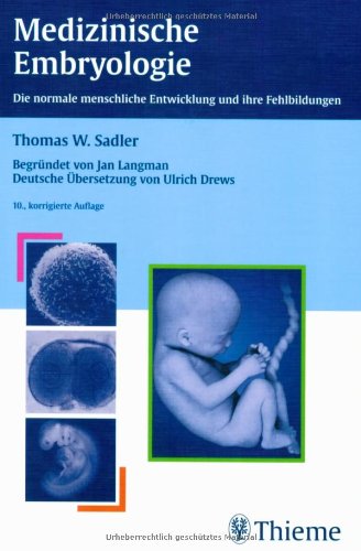 Beispielbild fr Medizinische Embryologie. Die normale menschliche Entwicklung und ihre Fehlbildungen zum Verkauf von medimops