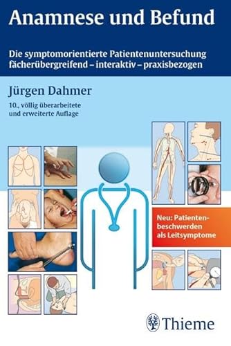 9783134558104: Anamnese und Befund: Die symptomorientierte Patientenuntersuchung fcherbergreifend-interaktiv-praxisbezogen
