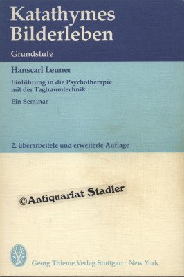 Beispielbild fr Katathymes Bilderleben : Grundstufe, Einfhrung in die Psychotherapie mit der Tagtraumtechnik. Ein Seminar zum Verkauf von Bernhard Kiewel Rare Books