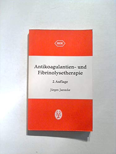 9783134713022: Antikoagulantientherapie und Fibrinolysetherapie - Jaenecke, Jrgen