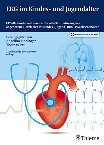 EKG im Kindes- und Jugendalter : EKG-Basisinformationen-Herzrhythmusstörungen-angeborene Herzfehler im Kindes-, Jugend- und Erwachsenenalter - Angelika Lindinger