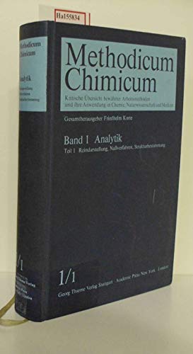 Analytik. Teil 1: Reindarstellung, Naßverfahren, Strukturbestimmung. (= Methodicum Chimicum. Krit...