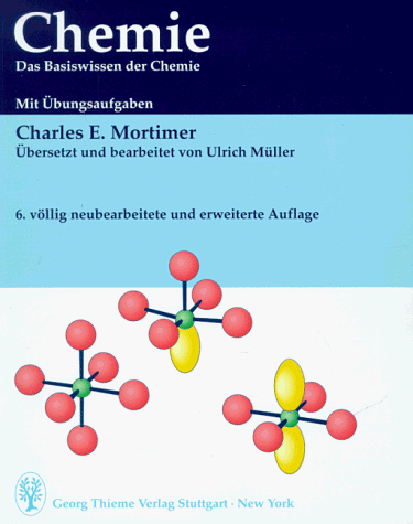 Chemie von Charles Mortimer - Basiswissen Chemie / 6. Auflage Thieme Verlag - Mortimer, Charles E. (Verfasser) und Ulrich (Mitwirkender) Müller