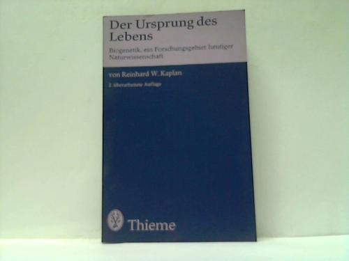 Der Ursprung des Lebens Biogenetik ein Forschungsgebiet heutiger Naturwissenschaft 2. Aufl. - Kaplan Reinhard W.