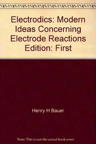 Stock image for Electrodics: modern ideas concerning electrode reactions; (Thieme editions in chemistry and related areas) for sale by dsmbooks