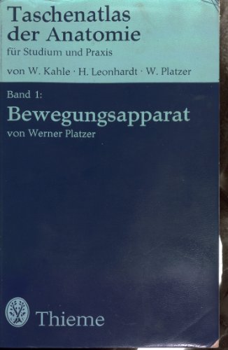 Taschenatlas der Anatomie - für Studium und Praxis- Band 1: Bewegungsapparat - Werner Platzer, von W. Kahle, u.a.
