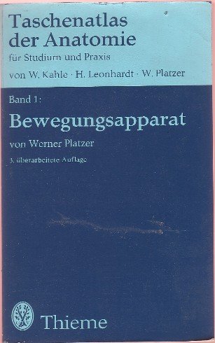 Taschenatlas der Anatomie : Band 1, Bewegungsapparat W. Kahle ; H. Leonhardt ; W. Platzer - Kahle, Werner (Mitwirkender), Helmut (Mitwirkender) Leonhardt und Werner (Mitwirkender) Platzer