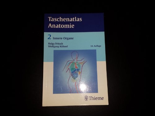 Taschenatlas Anatomie. in 3 Bänden: Taschenatlas Anatomie 02. Innere Organe: BD 2 - Fritsch, Helga, Kühnel, Wolfgang