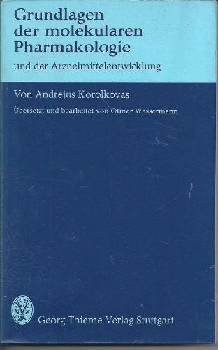 Stock image for grundlagen der molekularen pharmakologie und der arzneimittelentwicklung. bersetzt und bearbeitet von otmar wassermann. 142 abbildungen, 68 tabellen for sale by alt-saarbrcker antiquariat g.w.melling