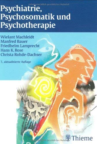 Psychiatrie, Psychosomatik und Psychotherapie (Lehrbuch) - Machleidt, Wielant, Manfred Bauer Friedhelm Lamprecht u. a.