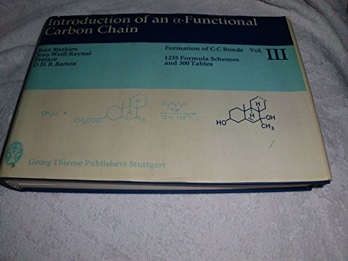 Imagen de archivo de Formation of C-C Bonds, Volume 3: Introduction of an a-Functional Carbon Chain a la venta por Zubal-Books, Since 1961