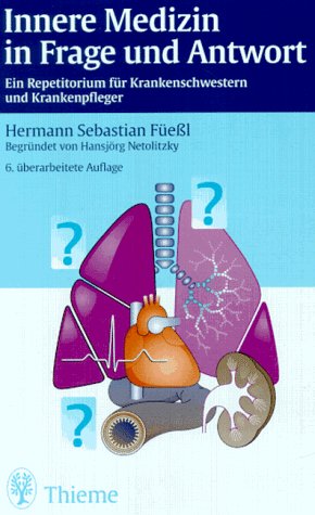 Stock image for Innere Medizin in Frage und Antwort. Ein Repetitorium fr Krankenschwestern und Krankenpfleger von Hansjrg Netolitzky und Hermann Sebastian Fel Pflege Organsystem Anatomie Physiologie Untersuchungsmethoden Krankheitslehre Therapie Vorbereitung fr die Prfung schneller Wissenserwerb for sale by BUCHSERVICE / ANTIQUARIAT Lars Lutzer