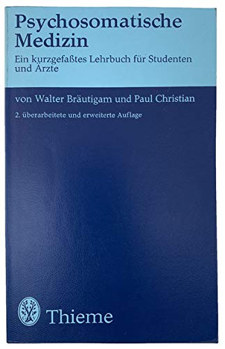 Stock image for Psychosomatische Medizin : ein kurzgef. Lehrbuch f. Studenten u. rzte; Walter Brutigam; Paul Christian for sale by Antiquariat Buchhandel Daniel Viertel