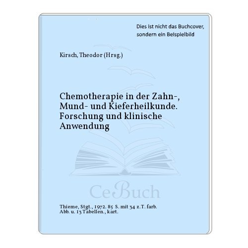 Chemotherapie in der Zahn-, Mund- und Kieferheilkunde. Forschung und klinische Anwendung