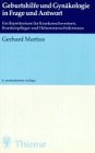 Geburtshilfe und Gynäkologie in Frage und Antwort ein Repetitorium für Krankenschwestern, Krankenpfleger und Hebammenschülerinnen - Martius, Gerhard