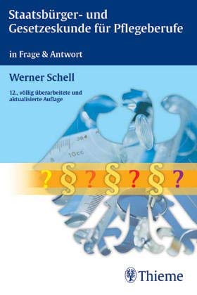 Beispielbild fr Staatsbrgerkunde, Gesetzeskunde und Berufsrecht fr die Pflegeberufe in Frage und Antwort. Ein Lern- und Nachschlagewerk fr Ausbildung, Weiterbildung, Studium und Praxis. zum Verkauf von medimops