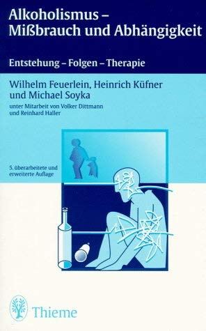 Imagen de archivo de Alkoholismus - Missbrauch und Abhngigkeit: Entstehung - Folgen - Therapie Feuerlein, Wilhelm; Kfner, Heinrich; Soyka, Michael; Dittmann, Volker and Haller, Reinhard a la venta por BUCHSERVICE / ANTIQUARIAT Lars Lutzer