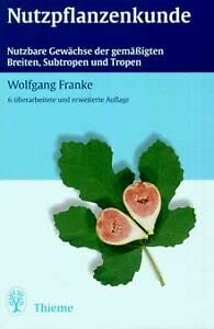 Beispielbild fr Nutzpflanzenkunde. Nutzbare Gewchse der gemigten Breiten, Subtropen und Tropen zum Verkauf von Online-Shop S. Schmidt