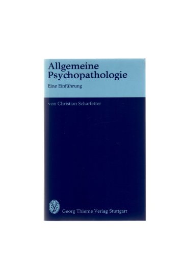 Allgemeine Psychopathologie: E. Einf (Flexibles Taschenbuch : Med) (German Edition) - Scharfetter, Christian