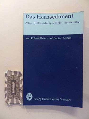 9783135324012: Das Harnsediment: Atlas, Untersuchungstechnik, Beurteilung (Flexibles Taschenbuch)