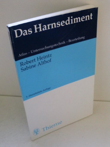 Imagen de archivo de Das Harnsediment. Atlas, Untersuchungstechnik, Beurteilung a la venta por medimops