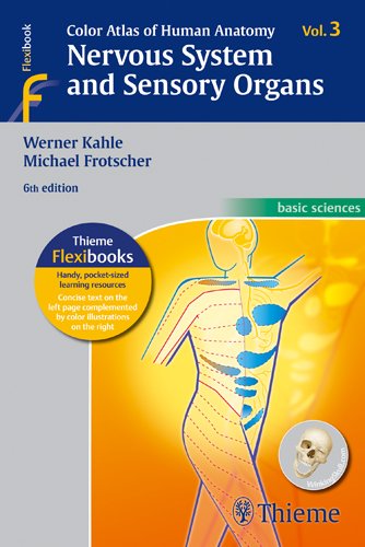 Color Atlas of Human Anatomy: Nervous System and Sensory Organs - Kahle, Werner; Frotscher, Michael