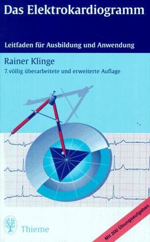 Das Elektrokardiogramm - Leitfaden für Ausbildung und Anwendung