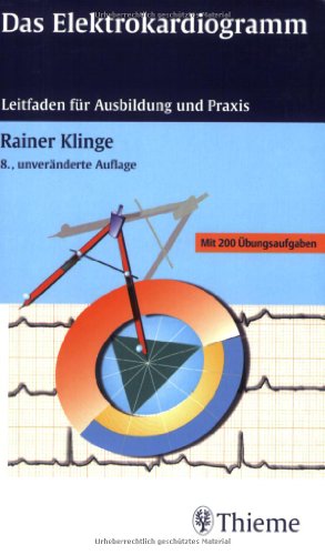 Beispielbild fr Das Elektrokardiogramm: Leitfaden fr Ausbildung und Anwendung. Mit 200 bungsaufgaben zum Verkauf von medimops