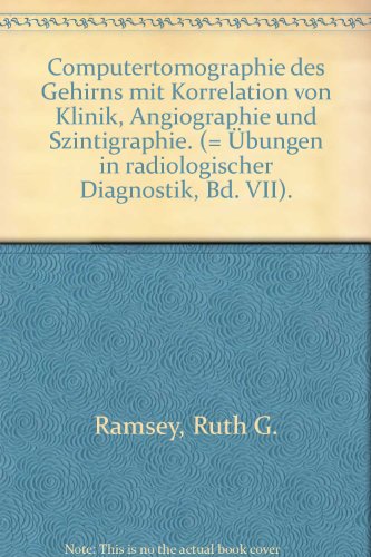 Übungen in radiologischer Diagnostik. Band VII: Computertomographie des Gehirns mit Korrelation v...