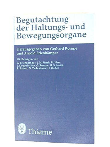 Begutachtung der Haltungs- und Bewegungsorgane. - Rompe, Gerhard [Hrsg.] und Arnold Erlenkämper