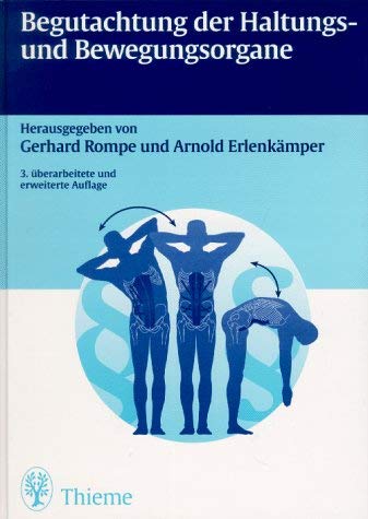 Begutachtung der Haltungs- und Bewegungsorgane. Herausgegeben von Gerhard Rompe und Arnold Erlenk...