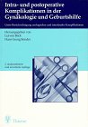 Lutwin Beck (Autor), Hans G. Bender (Autor) - Intra- und postoperative Komplikationen in der Gynkologie und Geburtshilfe Unter Bercksichtigung urologischer und intestinaler Komplikationen